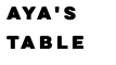 Aya’s Table LLC