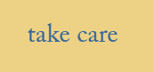 take care